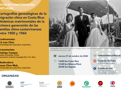 Conferencias virtuales: Cartografías genealógicas de la migración china en Costa Rica: Dinámicas matrimoniales de la primera generación de las familias chino-costarricenses entre 1900 y 1960